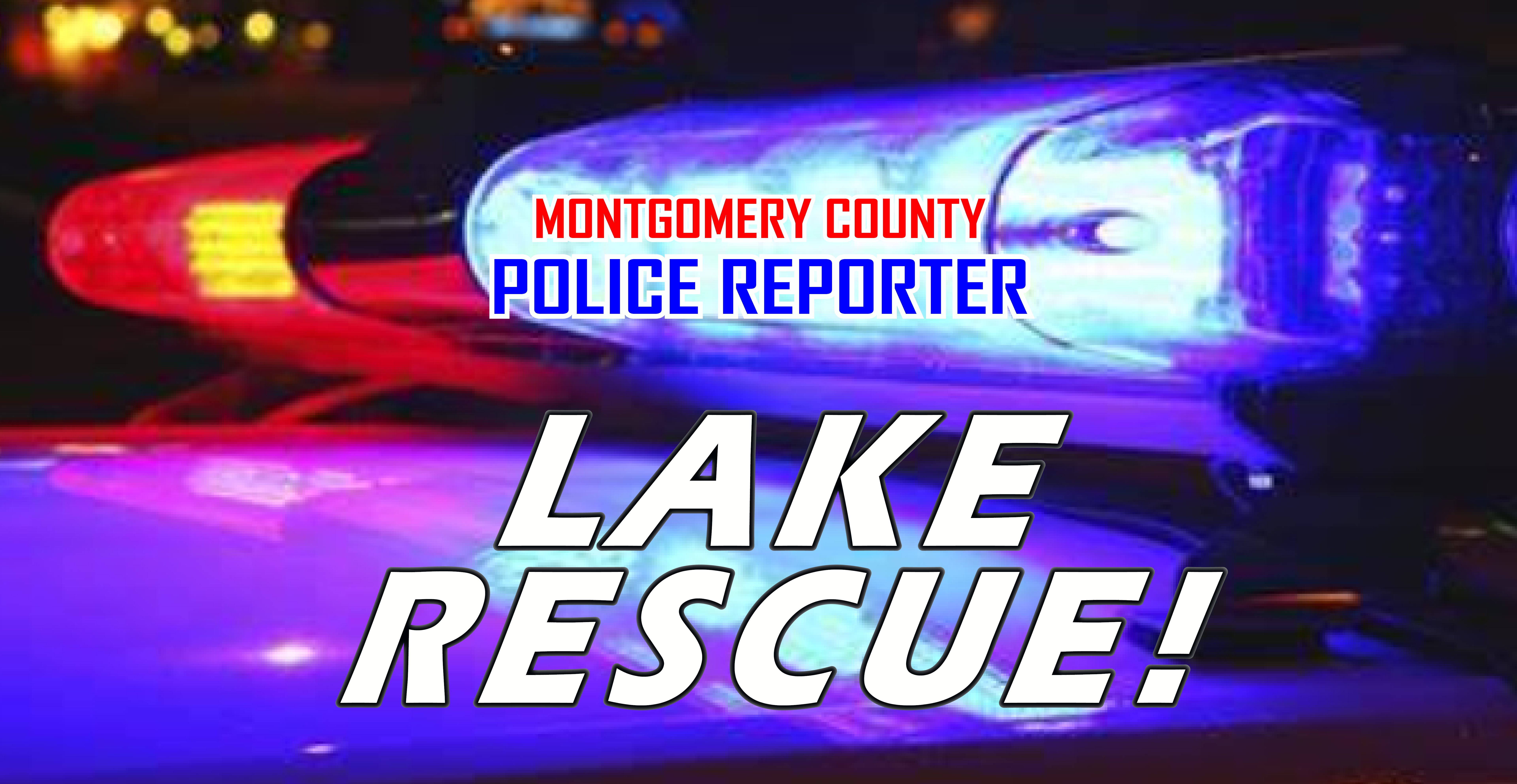 Breaking: Lake Rescue Response on Lake Conroe